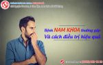 Bệnh nam khoa thường gặp và cách hỗ trợ chữa hiệu quả