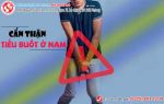 Tiểu buốt nam - Dấu hiệu tiềm ẩn nhiều căn bệnh nguy hiểm