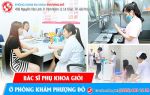 Địa chỉ có bác sĩ phụ khoa giỏi, khám ngoài giờ ở Hải Phòng