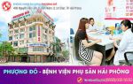 Bệnh viện phụ sản Hải Phòng khám ngoài giờ uy tín